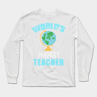 Funny World's Okayest Teacher Long Sleeve T-Shirt